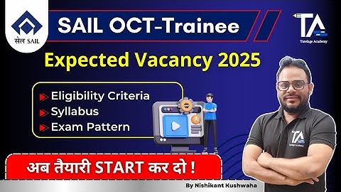 SAIL OCT Trainee 2025 Expected Vacancy||SAIL OCTT Eligibility criteria, Exam Pattern 2025||