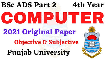 BSc ADS Part 2 Computer 2021 Original Paper Punjab University - PU BA BSc ADP Past Papers