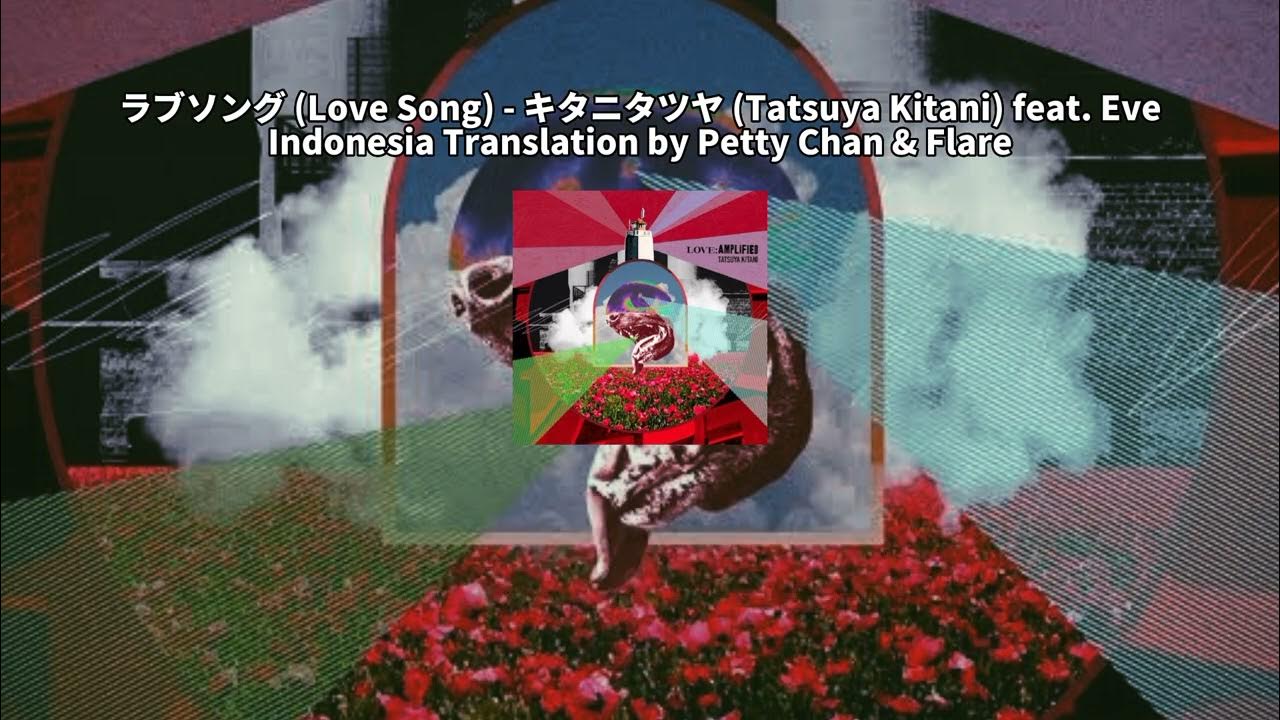 ラブソング (Love Song) - キタニタツヤ (Tatsuya Kitani) feat. Eve Subtitle Indonesia with Romaji & Kanji ラブソング (Love Song) - キタニタツヤ (Tatsuya Kitani) feat. Eve Subtitle Indonesia with Romaji & Kanji