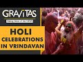Gravitas: Inside a grand Holi celebration in Vrindavan