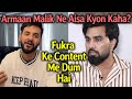 Armaan Malik Ne Fukra Insaan Ke Content Ko Lekar Ye Kya Keh Diya?