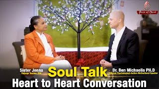 An Enlightening Conversation I SOUL TALK - BK JEENA I Heart to Heart talkI Ep-1 I Dr. Ben Michaelis