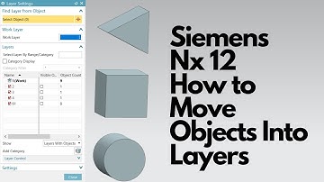 Siemens Nx 12 - How to Move Objects Into Layers