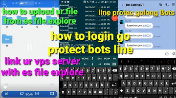 line protect bots go login tutorial, how to upload file in vps from es file explore