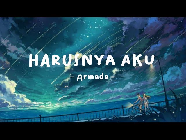 Harusnya Aku - Armada (lirik lagu) class=