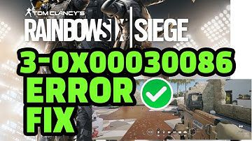 Rainbow Six Siege Error Code 3-0x00030086 (NEW UPDATE)