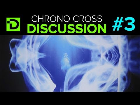 Chrono Cross Discussion | Part 3 (Music, Responding To Comments) - Chrono Cross Discussion | Part 3 (Music, Responding To Comments)