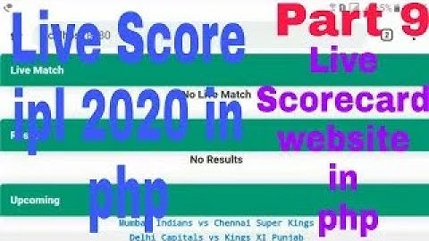 How to create live score website in php | ipl 2020, ipl live scorecard in php,ipl 2020 status