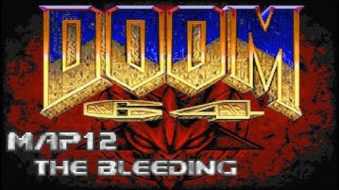 Doom 64 for Doom 2 - Map12: The Bleeding (100%) [DOSBox]