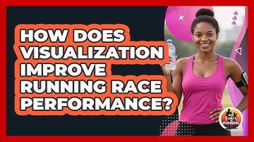 How Does Visualization Improve Running Race Performance? - All Sorts Of Running