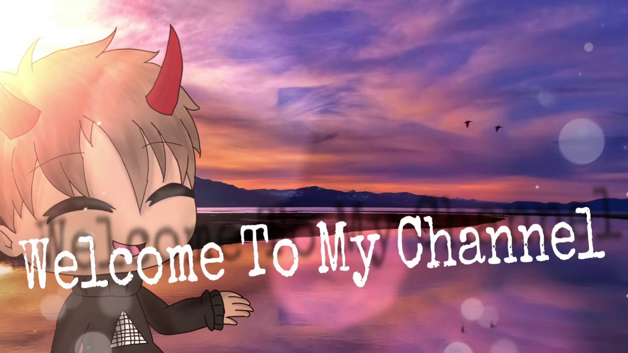 Welcome To My Channel || Gacha Life - YouTube