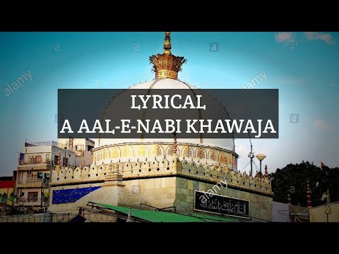 A Aal e Nabi Khawaja Naat with lyricsKhawaja Gareeb Nawaz