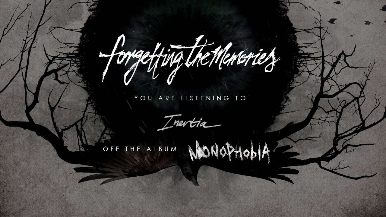 Watch Forgetting The Memories - Inertia (Official Audio) on YouTube Watch Forgetting The Memories - Inertia (Official Audio) on YouTube