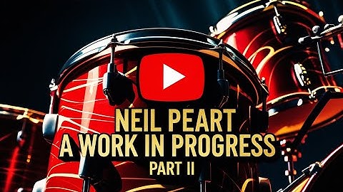 Neil Peart  - "A Work in Progress" Part 2