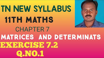 EXERCISE 7.2.Q.NO.1 | CLASS 11 MATHS | MATRICES AND DETERMINANTS | CHAPTER 7 | PRABHU MATHS