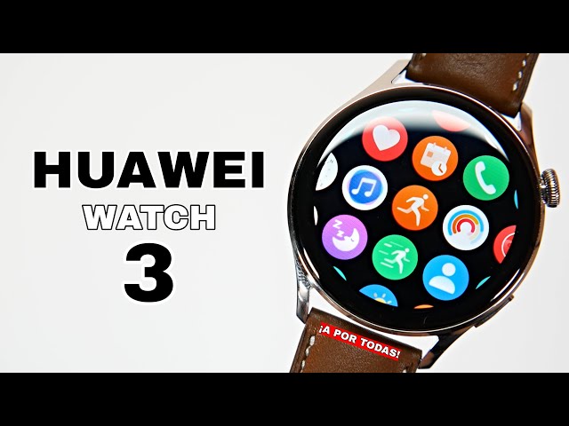 Watch 3: los relojes inteligentes con los que Huawei estrena la