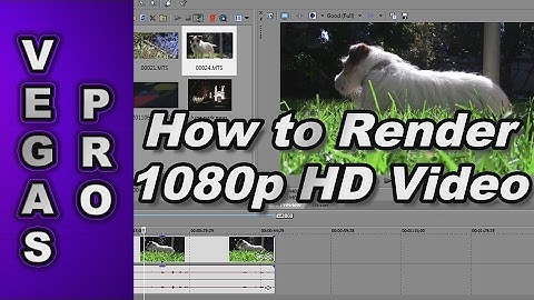 How to Render 720p & 1080p Video using Sony Vegas Pro 12
