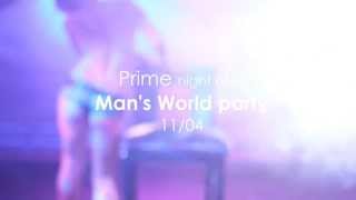 Prime night club. Man's world party. 11/04/2013