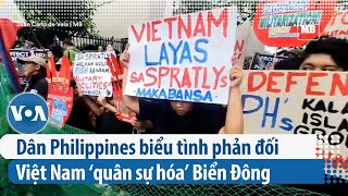 Dân Philippines biểu tình phản đối Việt Nam ‘quân sự hóa’ Biển Đông | VOA Tiếng Việt