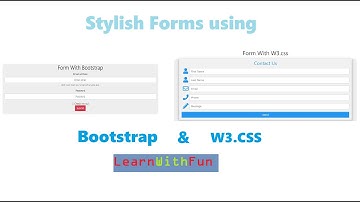 Stylish and Responsive Forms using CSS frameworks. Bootstrap and W3.CSS "Learn With Fun"