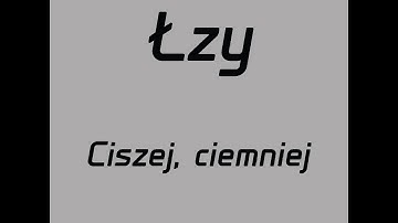 Thumbnail of Łzy- Ciszej, ciemniej- tekst