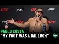 Paulo Costa: “My Foot is a balloon… Of course I didn’t apologise to Marvin Vettori, I don't care"