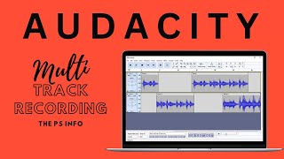 How to record and edit multitrack in Audacity || The PS Info