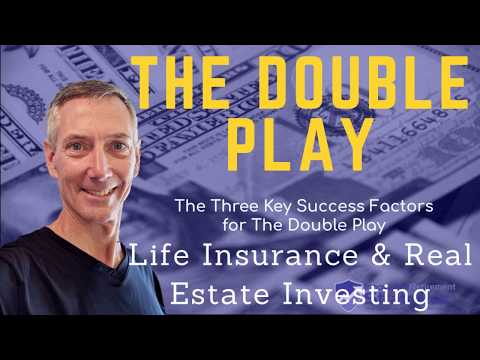 the-three-key-success-factors-for-the-double-play---life-insurance-and-real-estate-investing