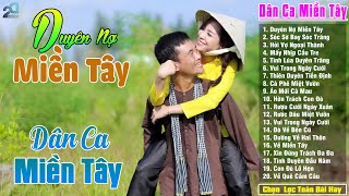 Duyên Nợ Miền Tây - LK 20 Bài Hát Dân Ca Quê Hương Hay Nhất 2024 - LK Trữ Tình Đậm Tình Quê Hương