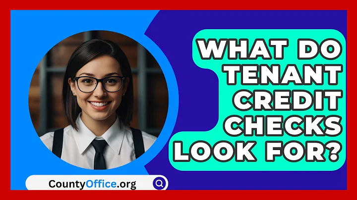 What Do Tenant Credit Checks Look For? - CountyOffice.org