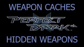 Perfect Dark - All Weapon Caches / Hidden Weapons