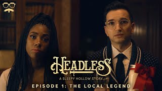 Headless: A Sleepy Hollow Story | Episode 1: The Local Legend