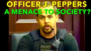 Officer Peppers-A Menace To Society?