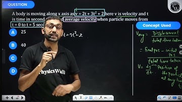 A body is moving along \(x\) axis as \(v=2 t+3 t^2+2\) here \(v\) is velocity and \(t\) is time ....