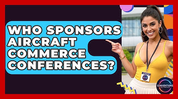 Who Sponsors Aircraft Commerce Conferences? - Conventions Network