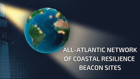 Launching the All-Atlantic Network of Coastal Resilience Beacon Sites
