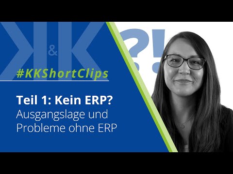 #KKShortClips | Teil 1: Kein ERP? Ausgangslage und Probleme ohne ERP | K&K Software AG