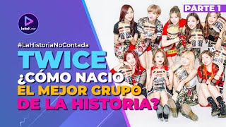 La historia de #TWICE (Parte 1) | ¿Cómo NACIÓ el grupo más EXITOSO de la HISTORIA?