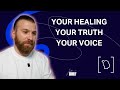 Your healing your truth your voice