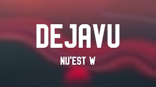 Dejavu - NU'EST W (Lyrics Video) ⚡