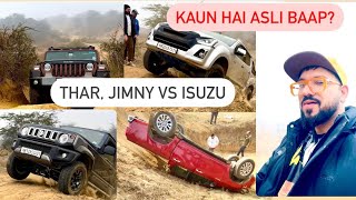 THAR vs Jimny vs Isuzu - Kaun hai alsi Baap of Off-roading | Off-roading Boss I Off-roading Accident
