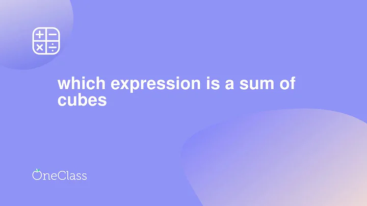 Which expression is a sum of cubes? (2023)