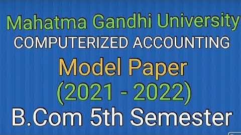 Computerized Accounting || Model Paper || 2021-2022 || B.Com., 5th Semester || MGU