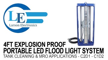 4ft Explosion Proof Portable LED Flood Light System - Tank Cleaning & MRO Applications - C2D1 - C1D2