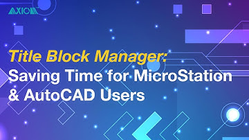 Saving Time  Title Block Manager for MicroStation & AutoCAD Users