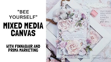 Mixed media canvas with Finnabair and Prima marketing Bee yourself