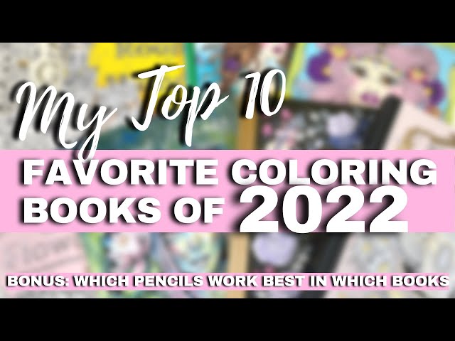 MY TOP 10 FAVORITE COLORING BOOKS OF 2022, Which Pencils Work Best in Each  Book?