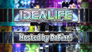 (GD) IDEALIFE [Megacollab hosted by DaFinn!]