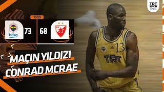 Fenerbahçe - Kızılyıldız 78-61 1999 Euroleague Maçın Yıldızı Conrad Mcrae