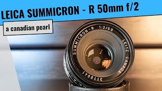 Lens Review  LEICA Summicron R 50mm f/2  A real Canadian gem!